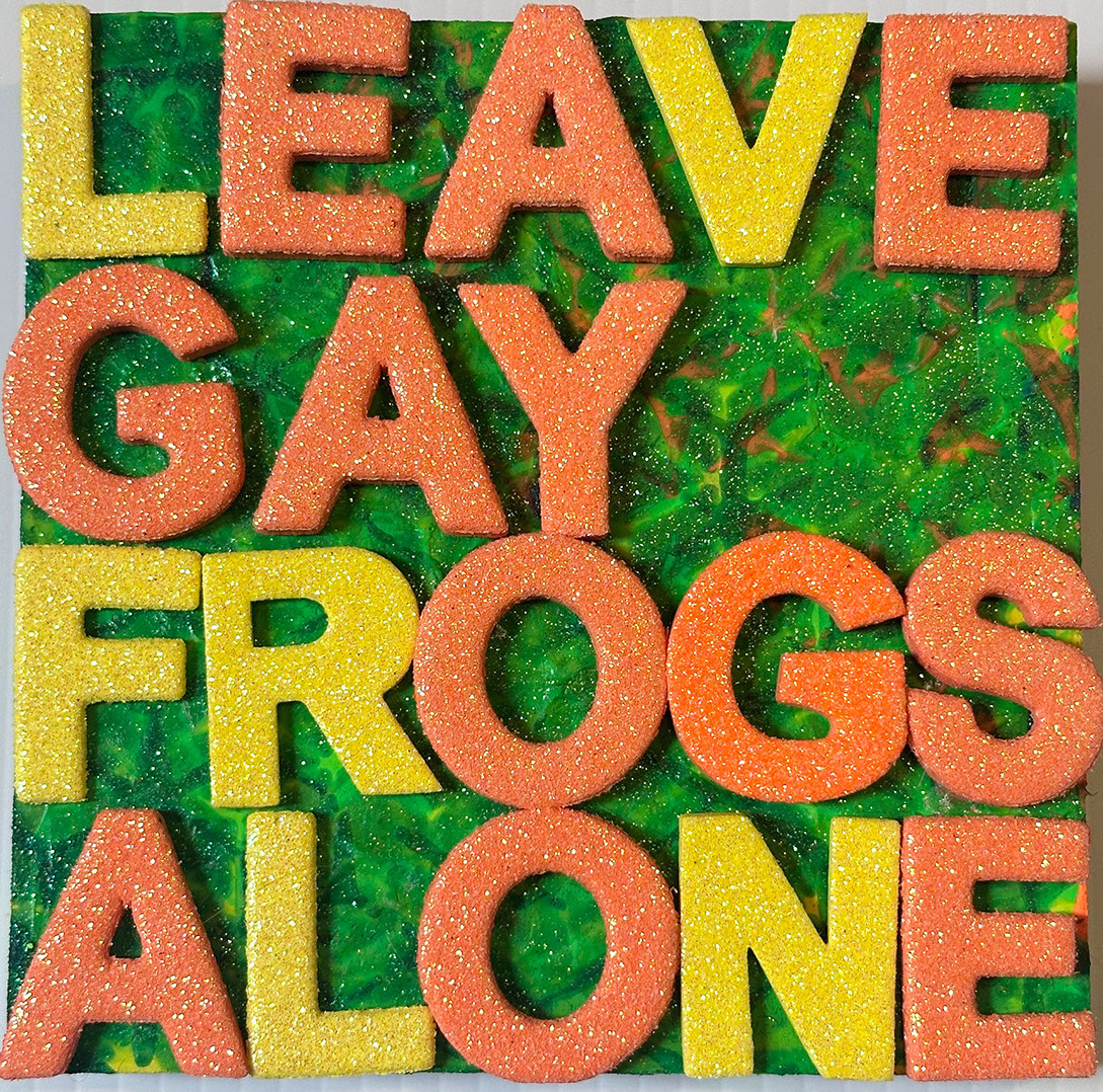 LEAVE GAY FROGS ALONE